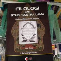 Image of Filologi dan Studi Sastra Lama (Sebuah Pengantar Ringkas)
