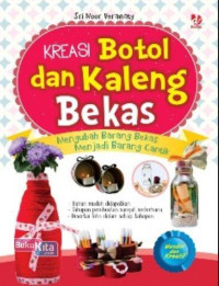Image of Kreasi Botol dan Kaleng Bekas, Mengubah Barang Bekas menjadi barang Cantik
