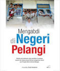 Image of Mengabdi di Negeri Pelangi