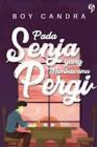 Image of Pada Senja yang Membawamu Pergi