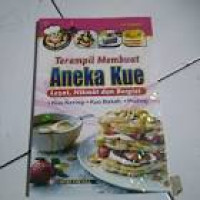 Image of Terampil Membuat Aneka Kue Lezat, Nikmat Dan Bergizi Kue Kering, Kue Basah , Puding