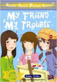 Image of Kecil-kecil punya karya My friend my trouble